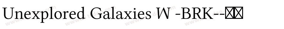 Unexplored Galaxies W -BRK-字体转换